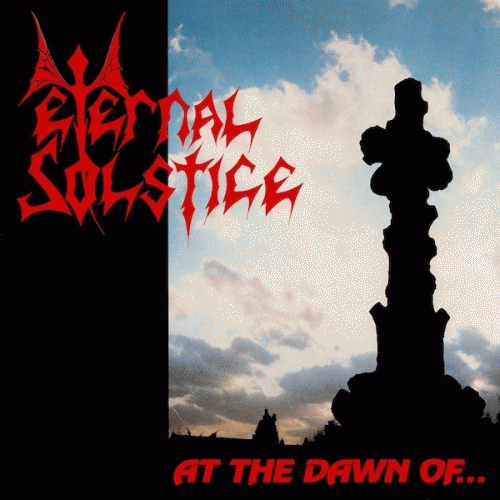 Eternal Solstice : At the Dawn Of... Eternal Solstice : At the Dawn Of...